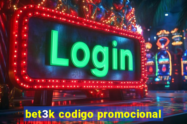 bet3k codigo promocional